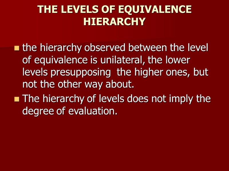 THE LEVELS OF EQUIVALENCE HIERARCHY  the hierarchy observed between the level of equivalence